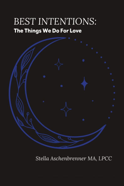 Best Intentions: The things we do for love