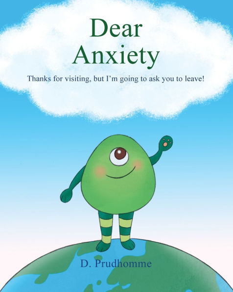 Dear Anxiety: Thanks for visiting, but I'm going to ask you leave!