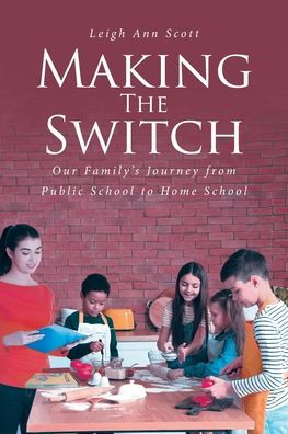 Making the Switch: Our Family's Journey from Public School to Home