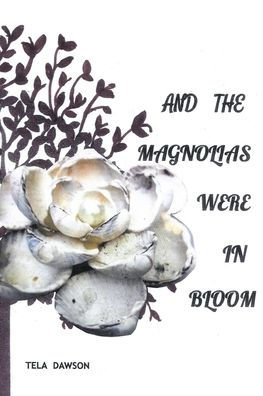 And the Magnolias were Bloom