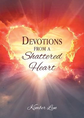 Devotions From A Shattered Heart