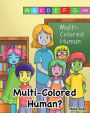 Multi-Colored Human?