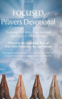 FOCUSED Prayers Devotional: Focusing On Christ Until Spiritual Excellence is Demonstrated