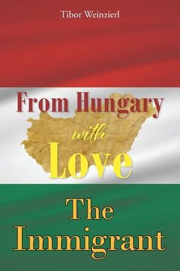 From Hungary with Love: The Immigrant