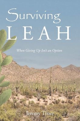 Surviving Leah: When Giving Up Isn't an Option