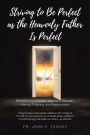 STRIVING TO BE PERFECT AS THE HEAVENLY FATHER IS PERFECT: Reflections on Christian Maturity in Decision-Making, Forgiving, and Reconciliation