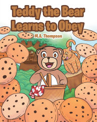 Title: Teddy the Bear Learns to Obey, Author: M.A.  Thompson