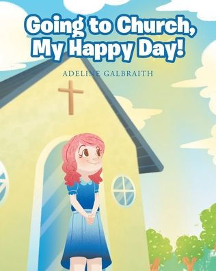 Going to Church, My Happy Day!
