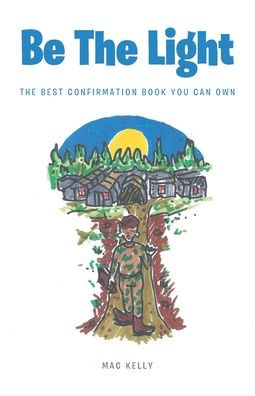 Be The Light: Best Confirmation Book You Can Own