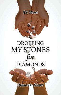 Personal Story Dropping My Stones For Diamonds