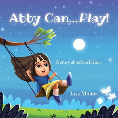 Abby Can...Play!: A story about inclusion