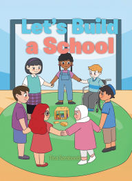 Title: Let's Build a School, Author: Tina Sarabandi