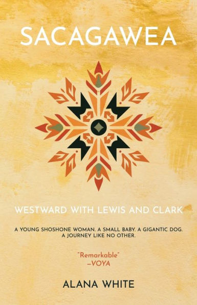 Sacagawea: Westward with Lewis and Clark