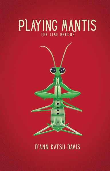 Playing Mantis: The Time Before