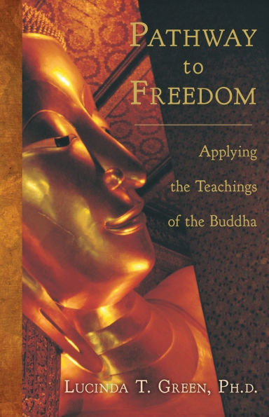 Pathway to Freedom: Applying the Teachings of Buddha