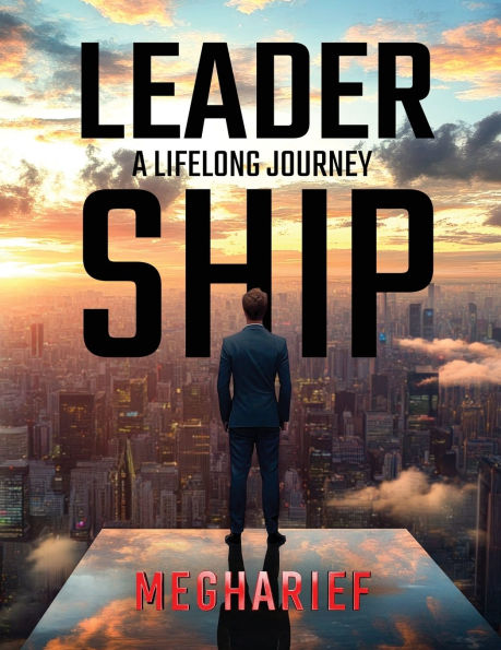 Leadership: A Lifelong Journey