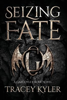 Seizing Fate: A Gargoyle Order Novel