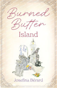 Title: Burned Butter Island, Author: Carlota Josefina Bïrard