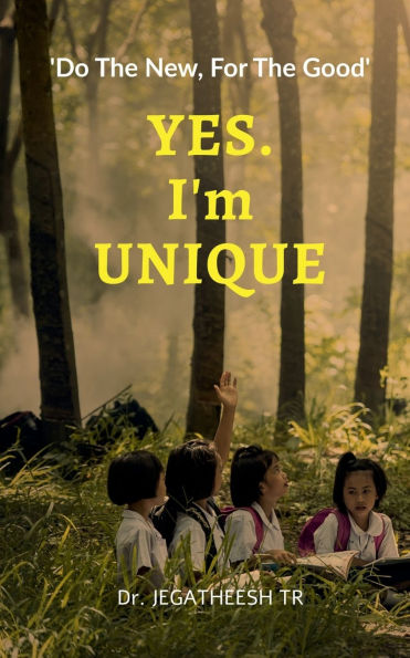 YES. I'm UNIQUE: Do the New, for the Good
