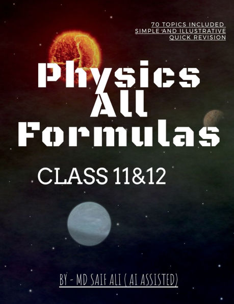 Physics All Formulas: Class 11 &12