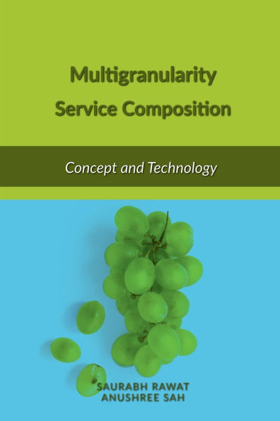 Multigranularity Service Composition: Concept and Technology