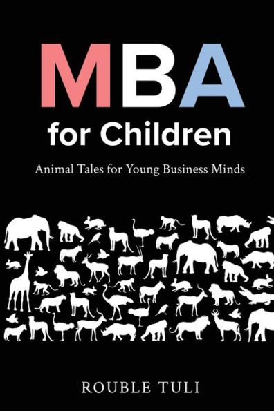 MBA for Children: Animal Tales for Young Business Minds