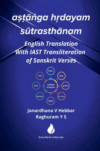 aṣṭāṅga hṛdayam sūtrasthānam: English Translation With IAST Transliteration of Sanskrit Verses