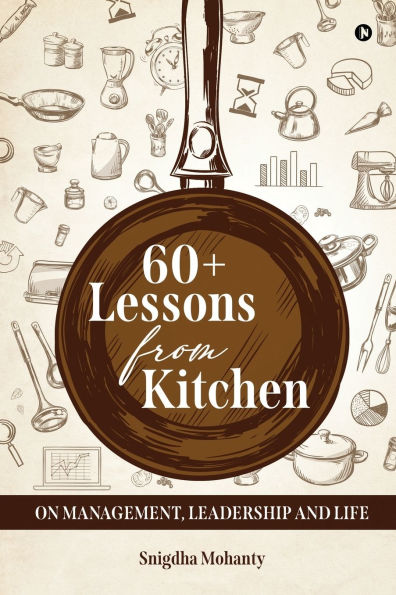 60+ Lessons from Kitchen on Management, Leadership and Life