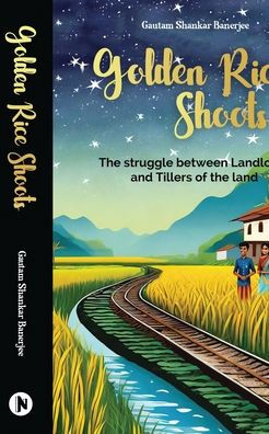 Golden Rice Shoots: The Struggle between Landlords and Tillers of the Land