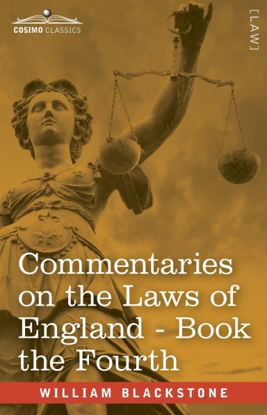 Commentaries on the Laws of England, Book the Fourth (in Four Books): of Public Wrongs - with Notes by John Taylor Coleridge