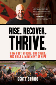 Downloading audio books Rise. Recover. Thrive.: How I Got Strong, Got Sober, and Built a Movement of Hope