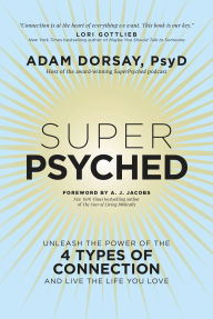 Download book in pdf free Super Psyched: Unleash the Power of the 4 Types of Connection and Live the Life You Love 9798891381421 by Adam Dorsay CHM RTF PDB