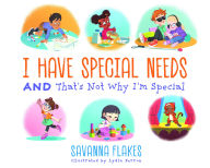 Ebook store free download I Have Special Needs AND That's Not Why I'm Special by Savanna Flakes English version