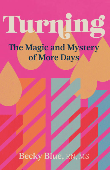 Turning: The Magic and Mystery of More Days