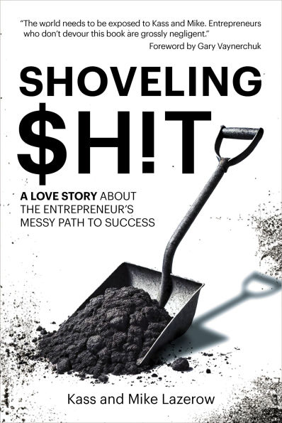 Shoveling $h!t: A Love Story About the Entrepreneur's Messy Path to Success