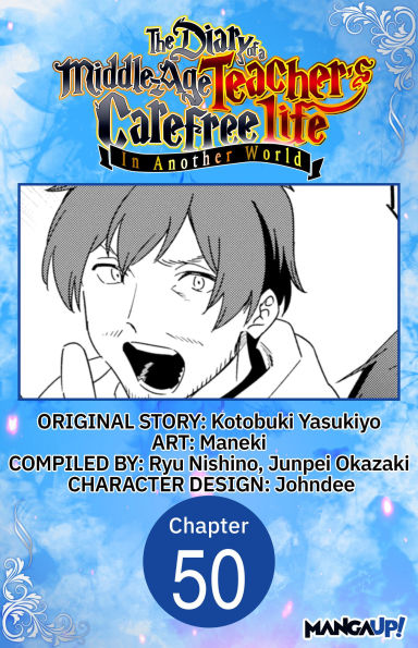 The Diary of a Middle-Aged Teacher's Carefree Life in Another World #050