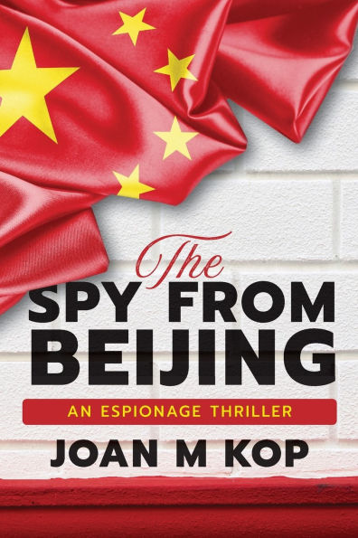 The Spy from Beijing: An Espionage Thriller