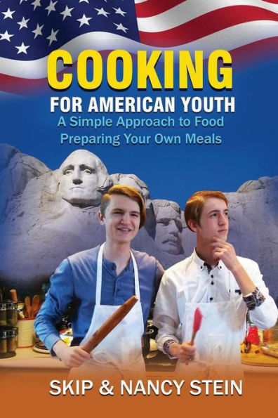 Cooking for American Youth: A Simple Approach to Food ~ Preparing Your Own Meals
