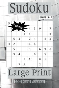 Title: Sudoku Series 14 - Puzzle Book for Adults - Hard - 100 puzzles - Large Print - Book 1, Author: Nelson Flowers