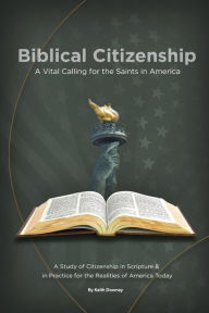 Google books downloads epub Biblical Citizenship: A Vital Calling for the Saints in America by Keith Downey