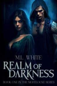 Title: Realm of Darkness, Author: M. L. White