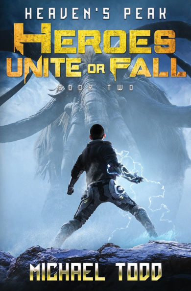 Heroes Unite or Fall: Heaven's Peak Book 2
