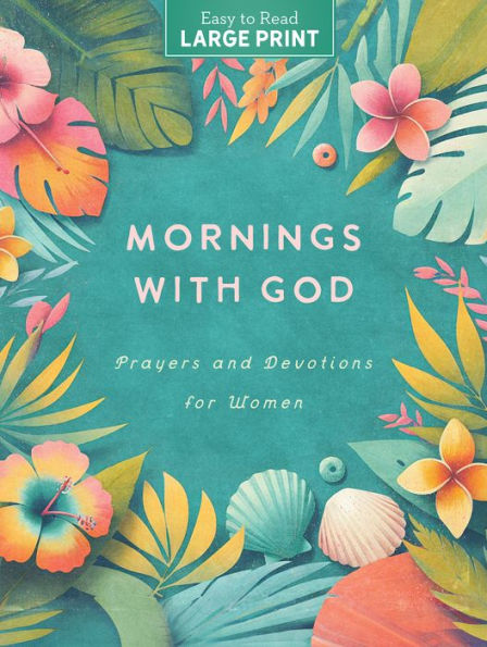 Mornings with God Large Print: Prayers & Devotions for Women