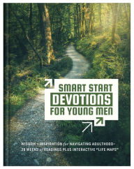 Title: Smart Start Devotions for Young Men: Wisdom and Inspiration for Navigating Adulthood-28 Weeks of Readings Plus Interactive 