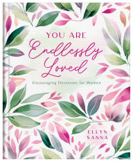Title: You Are Endlessly Loved: Encouraging Devotions for Women, Author: Rae Simons