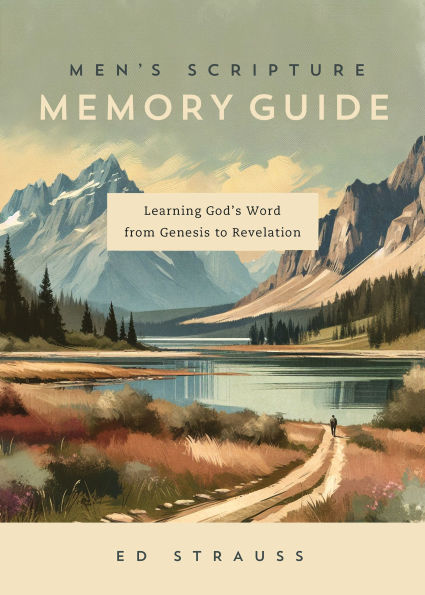 Men's Scripture Memory Guide: Learning God's Word from Genesis to Revelation