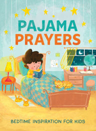 Title: Pajama Prayers: Bedtime Inspiration for Kids, Author: Jean Fischer