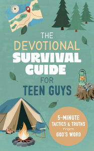 Title: The Devotional Survival Guide for Teen Guys: 5-Minute Tactics and Truths from God's Word, Author: Paul Kent