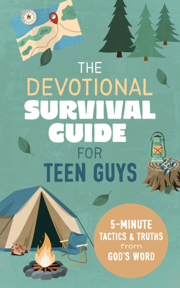 The Devotional Survival Guide for Teen Guys: 5-Minute Tactics and Truths from God's Word