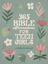 Title: 365 Bible Affirmations for Teen Girls: A Daily Devotional, Author: Barbour Publishing